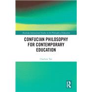 Confucian Philosophy for Contemporary Education by Tan, Charlene, 9780367367220
