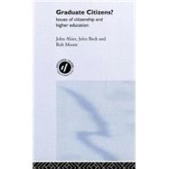 Graduate Citizens: Issues of Citizenship and Higher Education by Ahier,John, 9780415257220