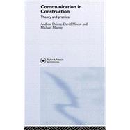 Communication in Construction: Theory and Practice by Dainty; Andrew, 9780415327220