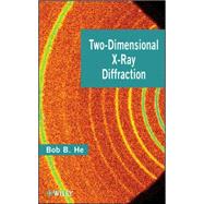 Two-dimensional X-ray Diffraction by He, B. B., 9780470227220