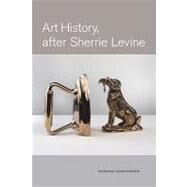 Art History, After Sherrie Levine by Singerman, Howard, 9780520267220