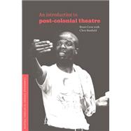 An Introduction to Post-Colonial Theatre by Brian Crow , Chris Banfield, 9780521567220