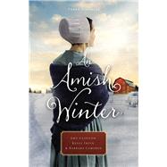 An Amish Winter by Clipston, Amy; Irvin, Kelly; Cameron, Barbara, 9780785217220