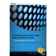 Communication and Implementation : Sustaining the Practice by Phillips, Jack J.; Friedman Tush, Wendi, 9780787987220