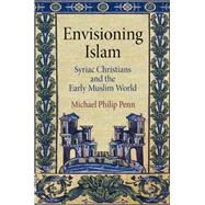 Envisioning Islam by Penn, Michael Philip, 9780812247220