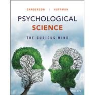 Psychological Science The Curious Mind by Sanderson, Catherine A.; Huffman, Karen R., 9781119907220