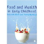 Food and Health in Early Childhood : A Holistic Approach by Deborah Albon, 9781412947220