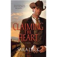 Claiming the Heart by Luck, Sara, 9781476787220