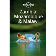 Lonely Planet Zambia, Mozambique & Malawi by Fitzpatrick, Mary; Grosberg, Michael; Holden, Trent; Morgan, Kate; Ray, Nick, 9781741797220
