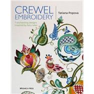 Crewel Embroidery 7 Enchanting Designs Inspired by Fairy Tales by Popova, Tatiana, 9781782217220