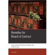 Studies in the Contract Laws of Asia Remedies for Breach of Contract by Chen-Wishart, Mindy; Loke, Alexander; Ong, Burton, 9780198757221