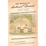 The Memoir of Lieutenant Dumont, 1715-1747 by Dumont De Montigny, Jean-franois-benjamin; Sayre, Gordon M.; Zecher, Carla, 9780807837221