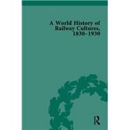 A World History of Railway Cultures, 1830-1930 by Esposito; Matthew D., 9780815377221
