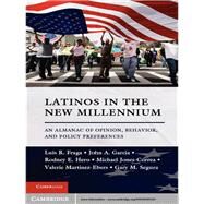Latinos in the New Millennium by Fraga, Luis R.; Garcia, John A.; Hero, Rodney E.; Jones-Correa, Michael; Martinez-ebers, Valerie, 9781107017221