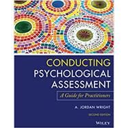 Conducting Psychological Assessment A Guide for Practitioners by Wright, A. Jordan, 9781119687221