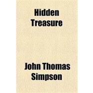 Hidden Treasure by Simpson, John Thomas, 9781153627221