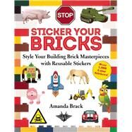 Sticker Your Bricks by Brack, Amanda, 9781510707221