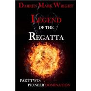 Legend of the Regatta by Wright, Darren Mark, 9781519717221
