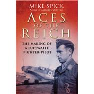 Aces of the Reich by Spick, Mike, 9781848327221