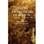 Health Promotion in Action From Local to Global Empowerment by Laverack, Glenn; Labonte, Ronald, 9780230007222