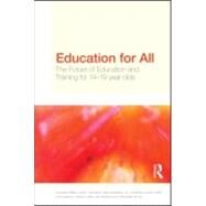 Education for All: The Future of Education and Training for 14-19 Year-Olds by Pring; Richard, 9780415547222