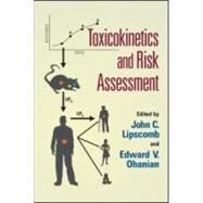 Toxicokinetics And Risk Assessment by Lipscomb; John C., 9780849337222