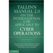 Tallinn Manual 2.0 on the International Law Applicable to Cyber Operations by Schmitt, Michael N.; Vihul, Liis, 9781107177222