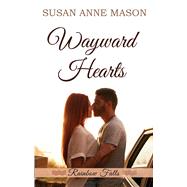 Wayward Hearts by Mason, Susan Anne, 9781410497222
