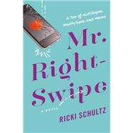 Mr. Right-Swipe by Schultz, Ricki, 9781455597222