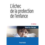 L'chec de la protection de l'enfance - 3e d by Maurice Berger, 9782100807222