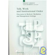 Talk, Work and Institutional Order by Roberts, Celia, 9783110157222