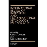 International Review of Industrial and Organizational Psychology 1998, Volume 13 by Cooper, Cary; Robertson, Ivan T., 9780471977223
