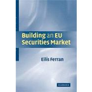 Building an EU Securities Market by Eilís Ferran, 9780521847223