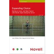Expanding Choice Moving to Linux and Open Source with Novell Open Enterprise Server by Williams, Jason; Clegg, Peter; Dulaney, Emmett, 9780672327223