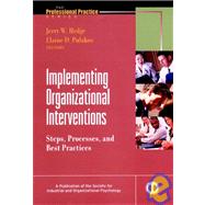 Implementing Organizational Interventions Steps, Processes, and Best Practices by Hedge, Jerry; Pulakos, Elaine D., 9780787957223