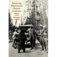 Preserving Yellowstone's Natural Conditions by Pritchard, James A., 9780803237223