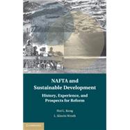 NAFTA and Sustainable Development by Kong, Hoi; Wroth, L. Kinvin, 9781107097223