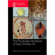 The Routledge Handbook of Early Christian Art by Jensen; Robin M., 9781138857223
