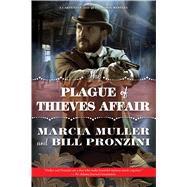 The Plague of Thieves Affair by Muller, Marcia; Pronzini, Bill, 9781410487223
