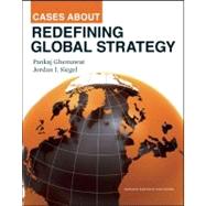 Cases About Redefining Global Strategy by Ghemawat, Pankaj; Siegel, Jordan, 9781422127223