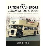 The British Transport Commission Group by Blake, Jim, 9781473857223