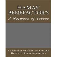Hamas' Benefactor's by Committee on Foreign Affairs House of Representatives, 9781508737223