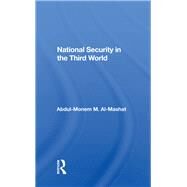 National Security in the Third World by Al-Mashat, Abdul-Monem M., 9780367017224