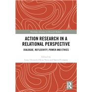 Action Research in a Relational Perspective by Hersted, Lone; Ness, Ottar; Frimann, Sren, 9780367257224