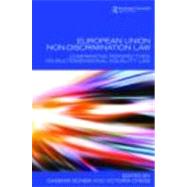 European Union Non-Discrimination Law: Comparative Perspectives on Multidimensional Equality Law by Schiek; Dagmar, 9780415457224
