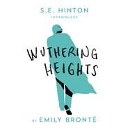 Wuthering Heights by Bronte, Emily; Hinton, S. E., 9780593117224