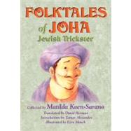Folktales of Joha, Jewish Trickster by Koen-Sarano, Matilda; Herman, David; Masch, Ezra, 9780827607224