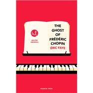 The Ghost of Frederic Chopin by Faye, Eric; Taylor, Sam, 9781782277224