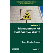 Management of Radioactive Waste by Amiard , Jean-Claude, 9781786307224