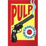 Pulp by Bukowski, Charles, 9780061857225